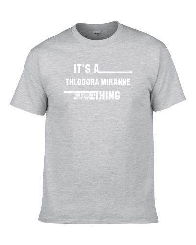 A Theodora Miranne Thing Wouldn't Understand Funny Worn Look Men T Shirt