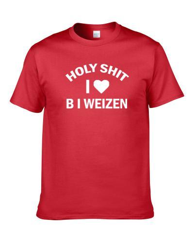 Holy Shit I Love B I Weizen Beer Lover Drinking Gift Shirt