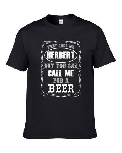Herbert You Can Call Me For A Beer Shirt
