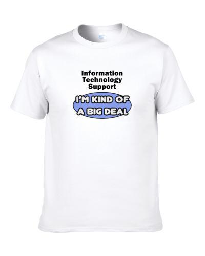 Information Technology Support I'M Kind Of A Big Deal  Men T Shirt