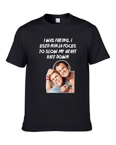 I Used Ninja Focus To Slow My Heart Rate Down Step Brothers Movie Poster Quote TEE