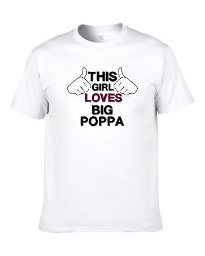 This Girl Loves Big Poppa Cool  Hip Hop Shirt