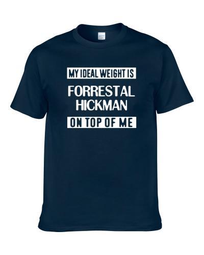 My Ideal Weight Is Forrestal Hickman On Top Of Me San Diego Football Player Fan S-3XL Shirt