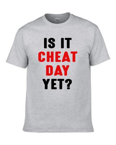 Is It Cheat Day Yet Funny Exercise Workout Gym tshirt for men