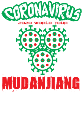 Coronavirus 2020 World Tour Mudanjiang S-3XL Shirt