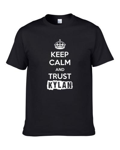Keep Calm And Trust Kylan Trending Parody Gift TEE