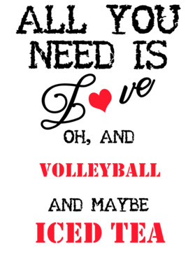 Volleyball and Iced Tea All You Need T Shirt