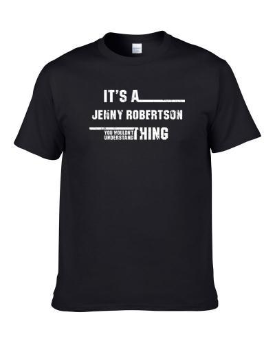 A Jenny Robertson Thing Wouldn't Understand Funny Worn Look tshirt for men