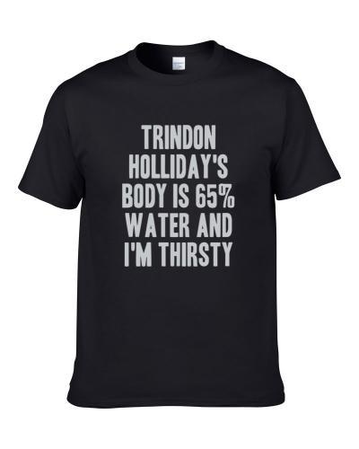 Trindon Holliday Body Is Water I'm Thirsty Oakland Football Player Fan Shirt For Men