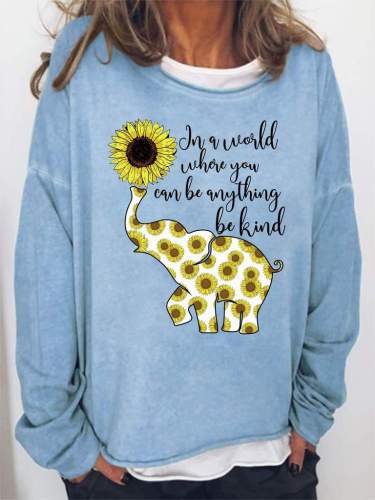 In A World Where You Can Be Anything Be Kind Elephant Sunflower Print Women'S Long Sleeve Sweatshirt