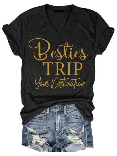 Besties Trip Your Destination T-Shirt