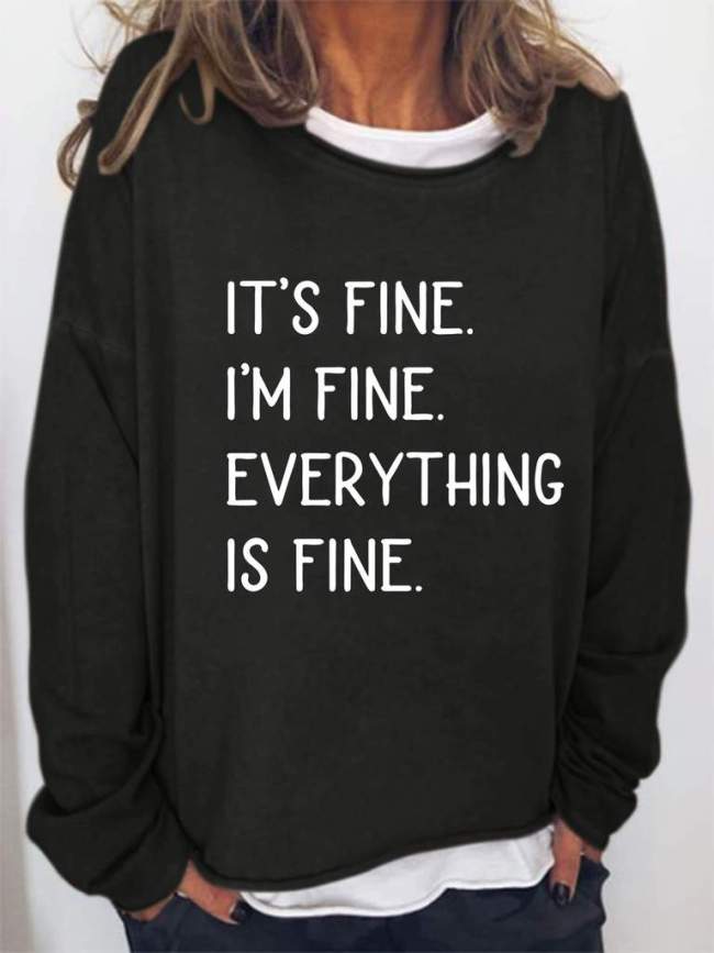 It's Fine I'm Fine Everything Is Fine Sweatshirt