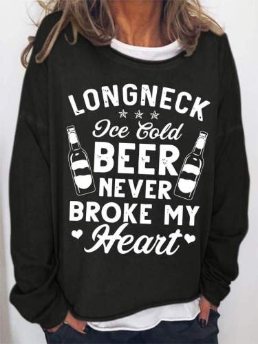 Ice Cold Beer Never Broke my Heart Sweatshirt