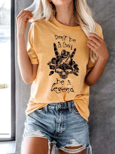 Don’t Be A Lady Be A Legend Tee