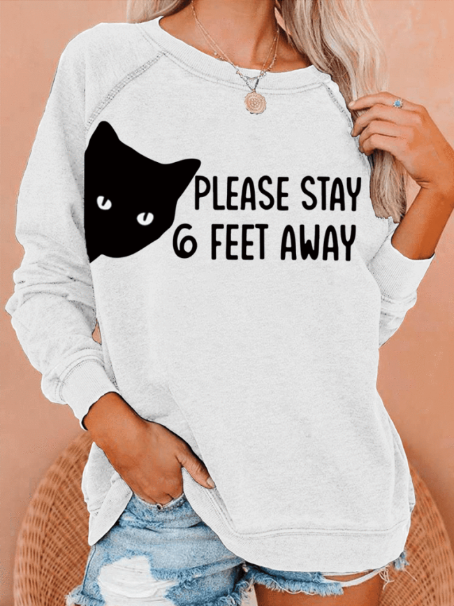 Please Stay 6 Feet Away Fun Cat Print Casual Sweatshirt