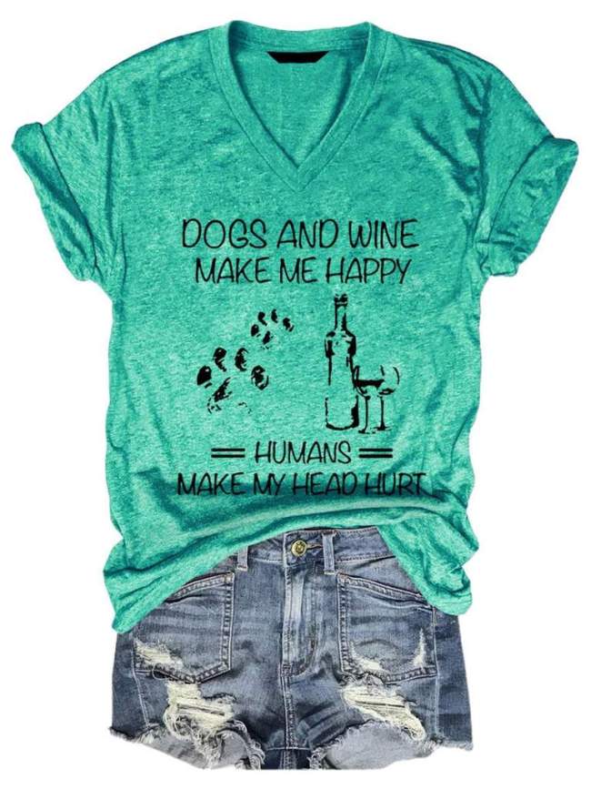 Dogs And Wine Make Me Happy Tee