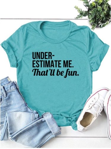 Women Casual Short Sleeve V neck T-shirt Underestimate Me That'll Be Fun Tee