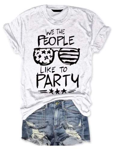 We The People Like To Party Funny Patriotic Tee