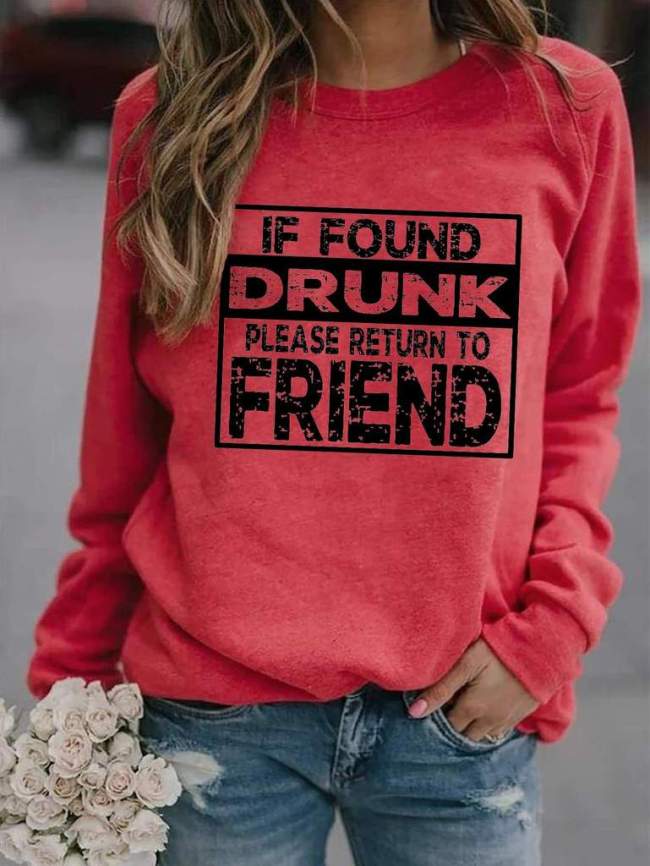 If Found Drunk, Please Return To Friend Sweatshirt