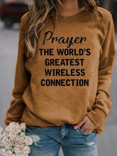 Prayer The World's Greatest Connection Sweatshirt