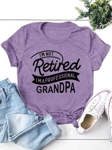I'M Not Retired I'M A Professional Grandpa T-Shirt
