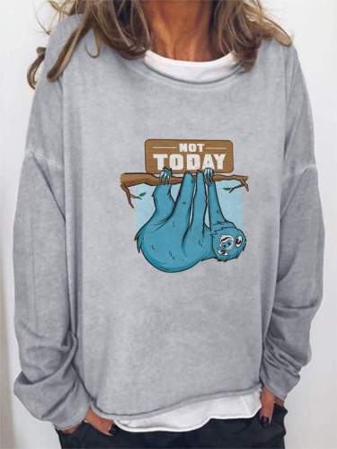 Not Today Sloth Sweatshirt