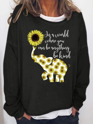 In A World Where You Can Be Anything Be Kind Elephant Sunflower Print Women'S Long Sleeve Sweatshirt