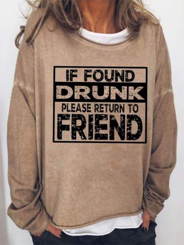 If Found Drunk, Please Return To Friend Sweatshirt