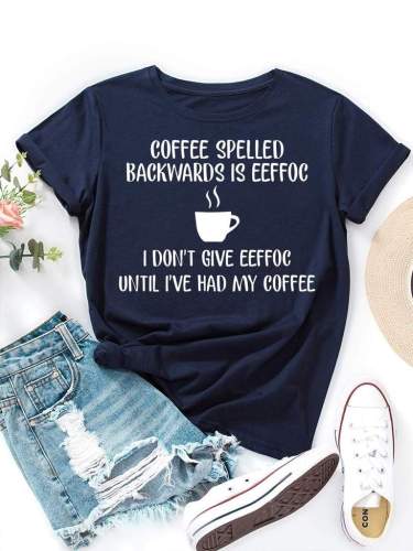 Coffee Spelled Backwards Is Eeffoc Tee