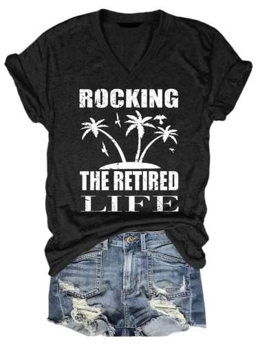 Rocking The Retired Life V Neck T-Shirt