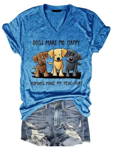 Dogs Make Me Happy Humans Make My Head Hurt Dog Lover V Neck T-shirt