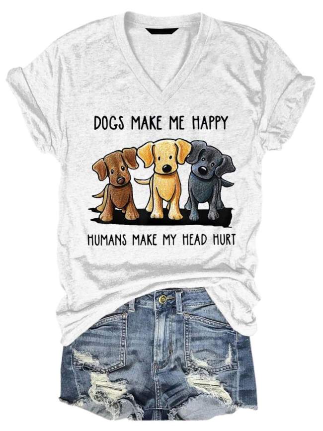 Dogs Make Me Happy Humans Make My Head Hurt Dog Lover V Neck T-shirt
