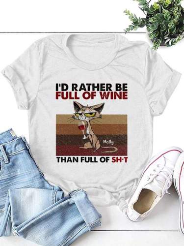 I`d Rather Be Full Of Wine Tee