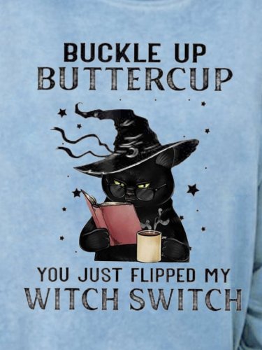 Buckle Up Buttercup You Just Flipped My Witch Switch Black Cat Halloween Sweatshirt