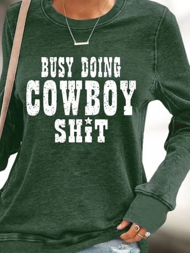Western Style Women's Long Sleeve Busy Doing Cowboy Sh** Pullover