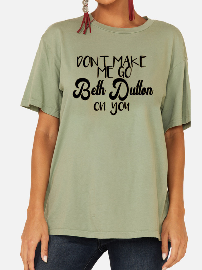 100% Cotton Don't Make Me Go Beth Dutton On You Loose Casual Wear Tee With Oversize 5XL For Women