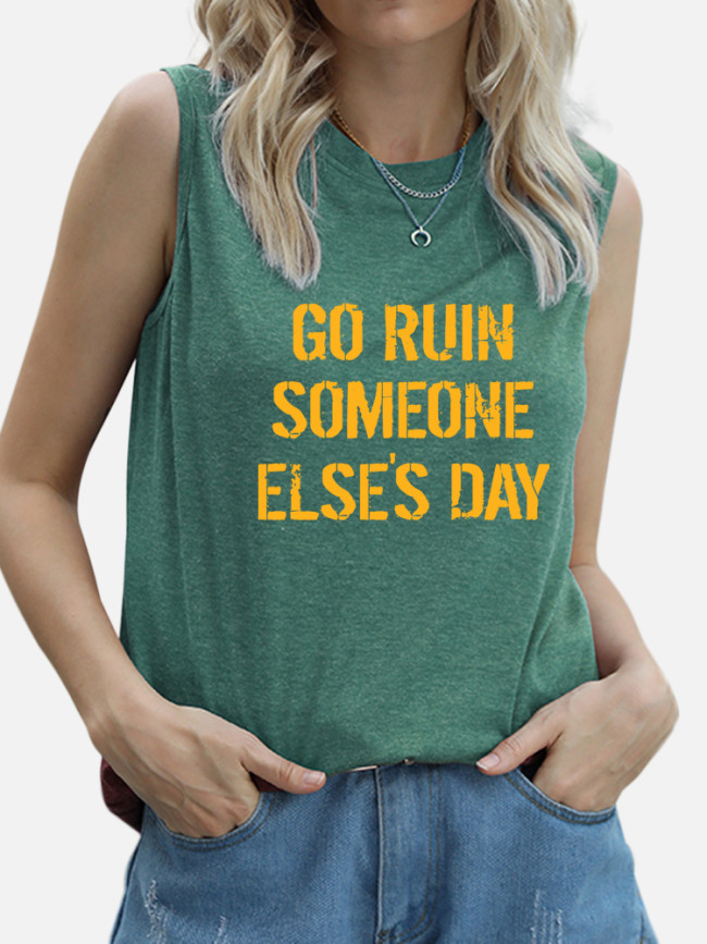 Women's Go Ruin Someone Else's Day Sleeveless Shirt