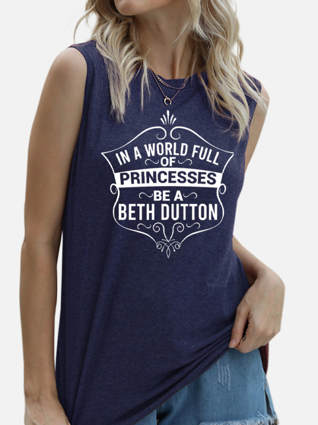Women's In A World Full Of Princesses Be A Beth Dutton Sleeveless Shirt