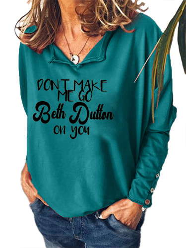 Western Style Don't Make Me Go Beth Dutton On You Long Sleeve Hoodies for women