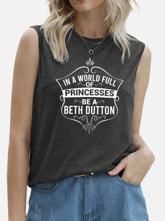 Women's In A World Full Of Princesses Be A Beth Dutton Sleeveless Shirt