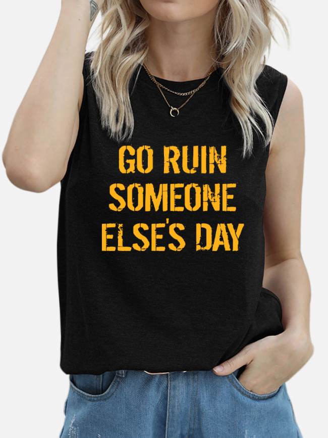 Women's Go Ruin Someone Else's Day Sleeveless Shirt