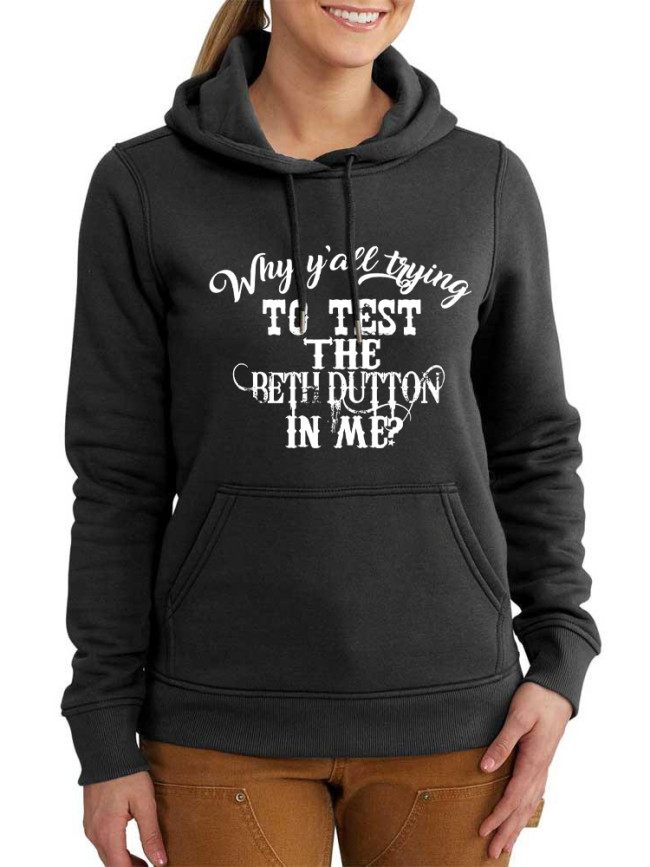 Women's Why You All Trying To Test The Beth Dutton In Me Hoodies Midweight Pocket Women's Oversized 5XL Hoodies