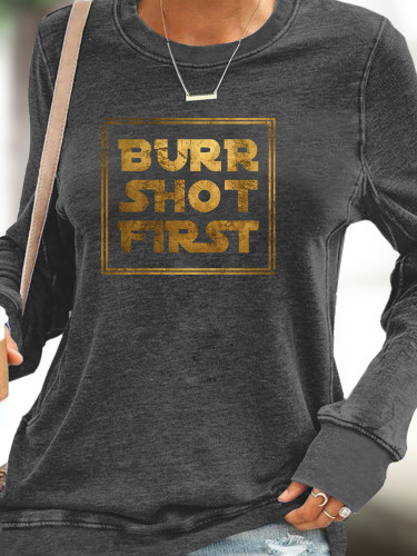 Women's Funny Words SW Classic Burr Shot First Sweatshirt Long Sleve