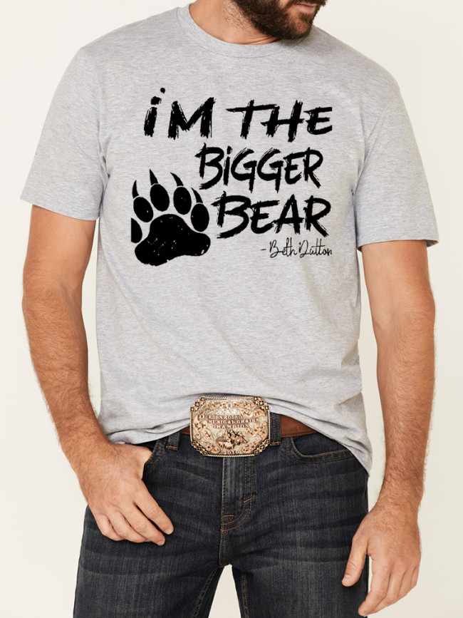 100% Cotton I Am The Bigger Bear Beth Dutton's Quote Loose Casual Wear Tee With Oversize 5XL For Men