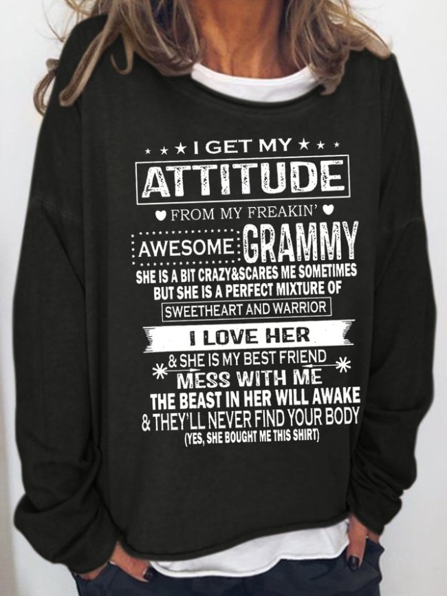 I Get My Attitude From My Freaking Awesome Grammy Letter Casual Sweatshirt