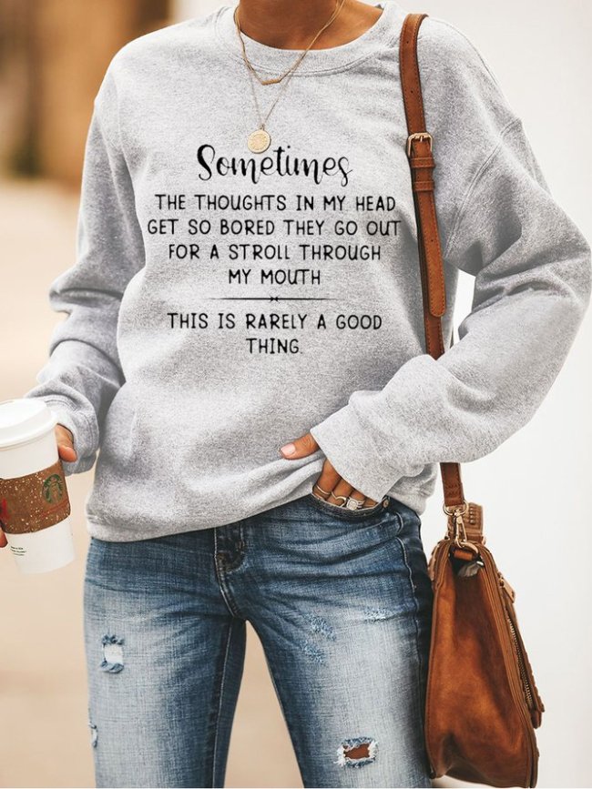 Sometimes The Thoughts In My Head Gets So Bored Shift Casual Sweatshirt