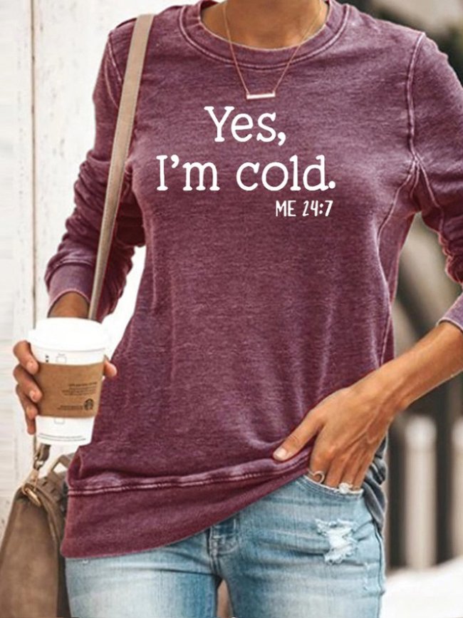 Yes I‘m Cold Casual Sweatshirt