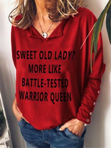 Sweet Old Lady More Like Battle Tested Warrior Queen Long Sleeve Casual Shirts & Tops