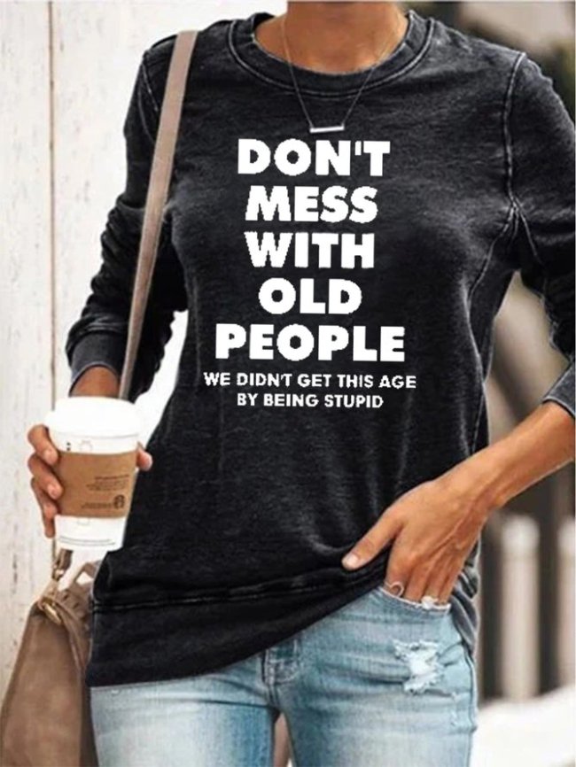 Don't Mess With Old People Sweatshirt