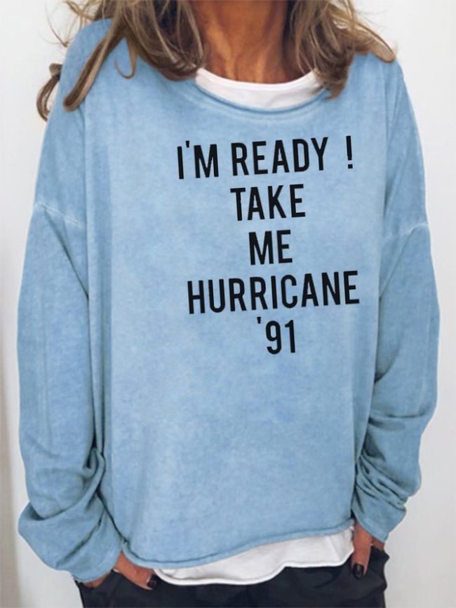 I'm Ready Take Me Hurricane '91 Sweatshirt